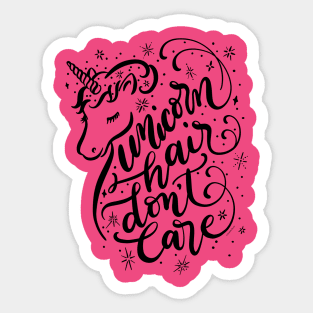 Unicorn Hair Don't Care Pretty Unicorn Design Sticker